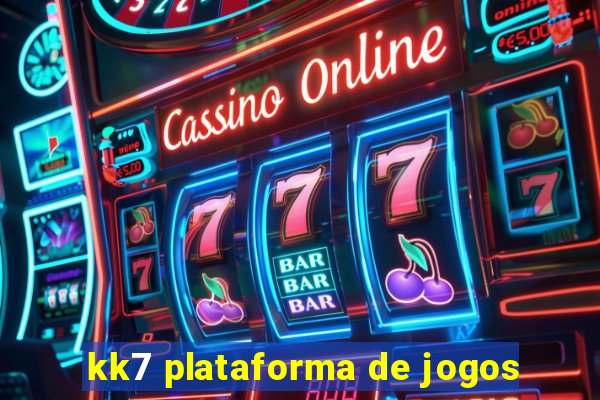 kk7 plataforma de jogos